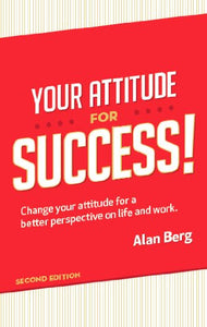 Your Attitude For Success - Alan Berg