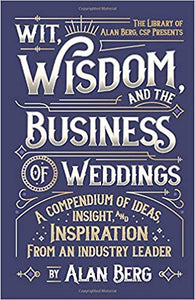 Wit, Wisdom and the Business of Weddings - Alan Berg
